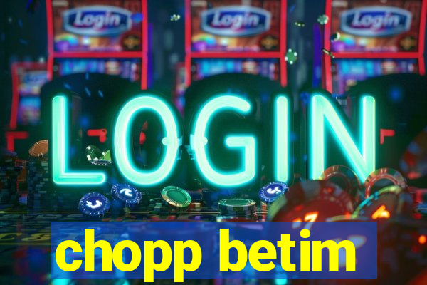 chopp betim